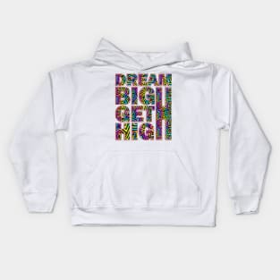 Dream Big Get High Kids Hoodie